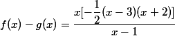 f(x)-g(x)=\dfrac{x[-\dfrac{1}{2}(x-3)(x+2)]}{x-1}